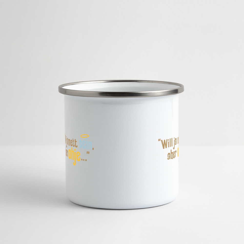 Will ja nett sein, aber ohje... - Emaille Tasse - Weiß