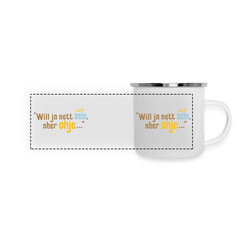 Will ja nett sein, aber ohje... - Emaille Tasse - Weiß