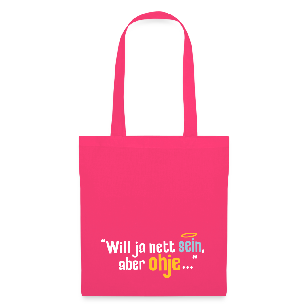 Will ja nett sein, aber ohje... - Stoffbeutel - Azalea