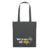 Will ja nett sein, aber ohje... - Stoffbeutel - Graphite