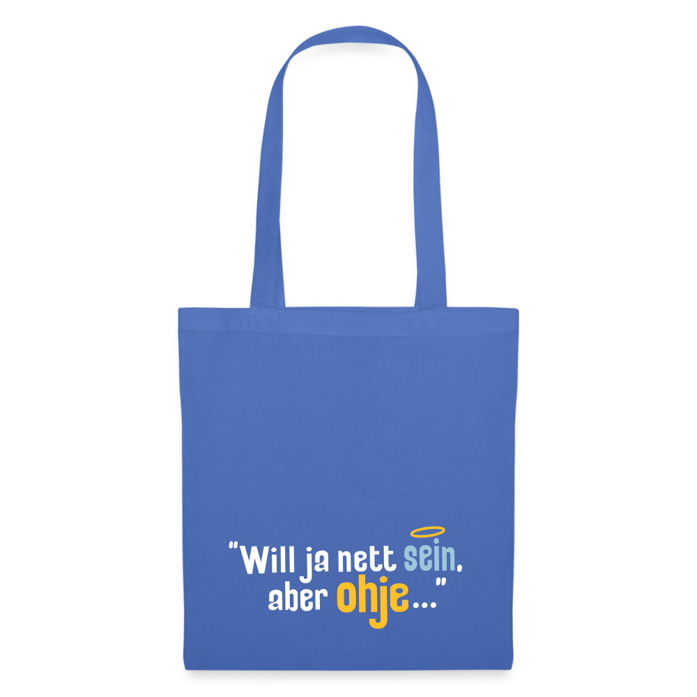 Will ja nett sein, aber ohje... - Stoffbeutel - Hellblau
