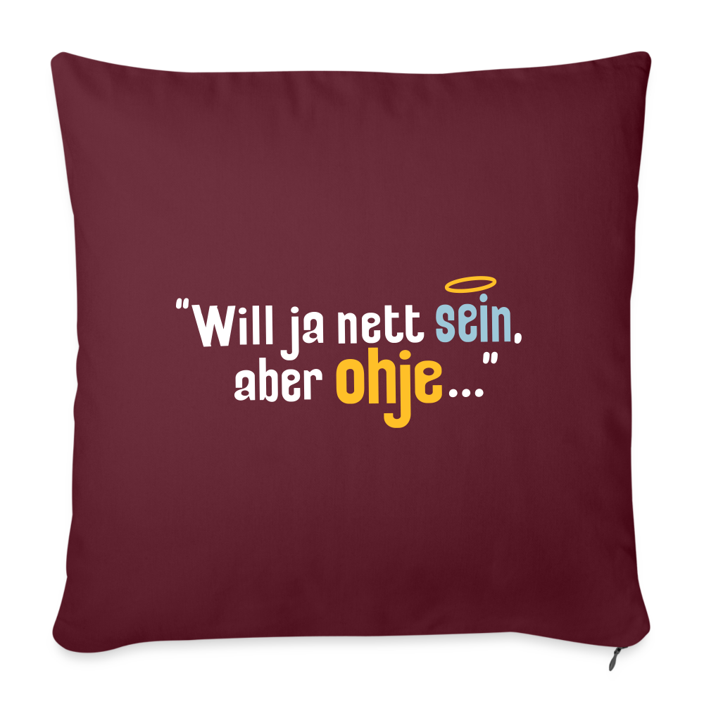 Will ja nett sein, aber ohje... - Sofakissen mit Füllung (45 x 45 cm) - Burgunderrot