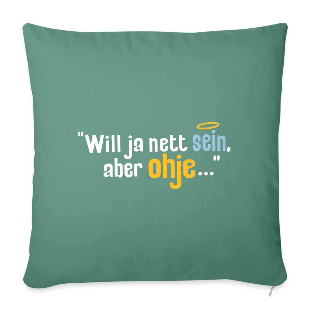 Will ja nett sein, aber ohje... - Sofakissen mit Füllung (45 x 45 cm) - Tanngrün
