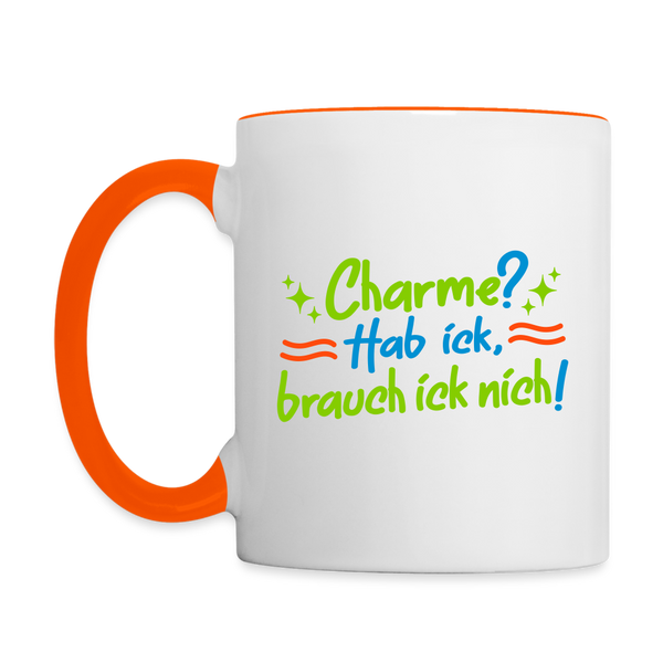 Charme? Hab ick, brauch ick nich! - Tasse zweifarbig