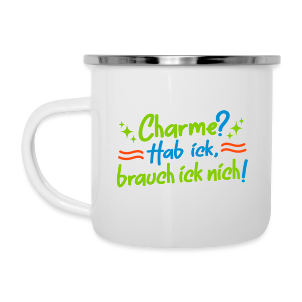 Charme? Hab ick, brauch ick nich! - Emaille Tasse