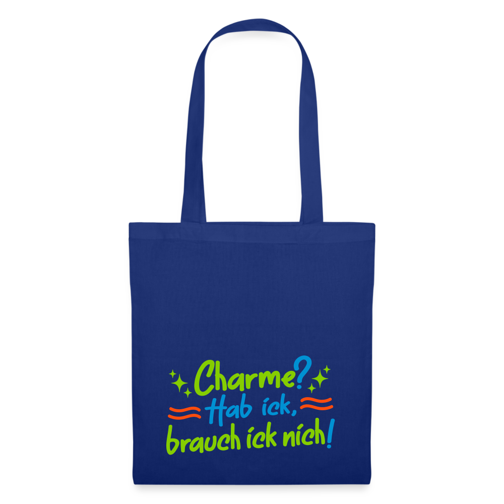 Charme? Hab ick, brauch ick nich! - Stoffbeutel - Royalblau