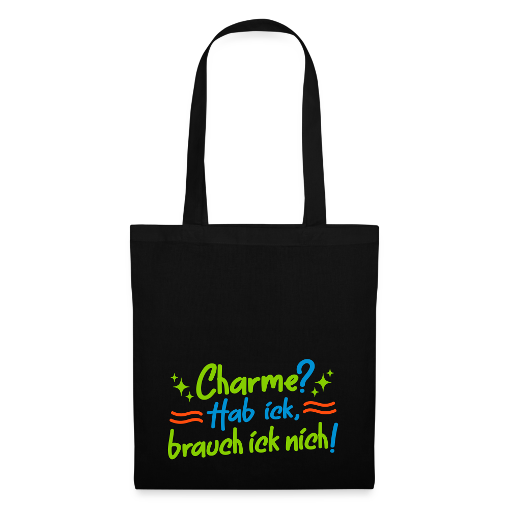 Charme? Hab ick, brauch ick nich! - Stoffbeutel - Schwarz