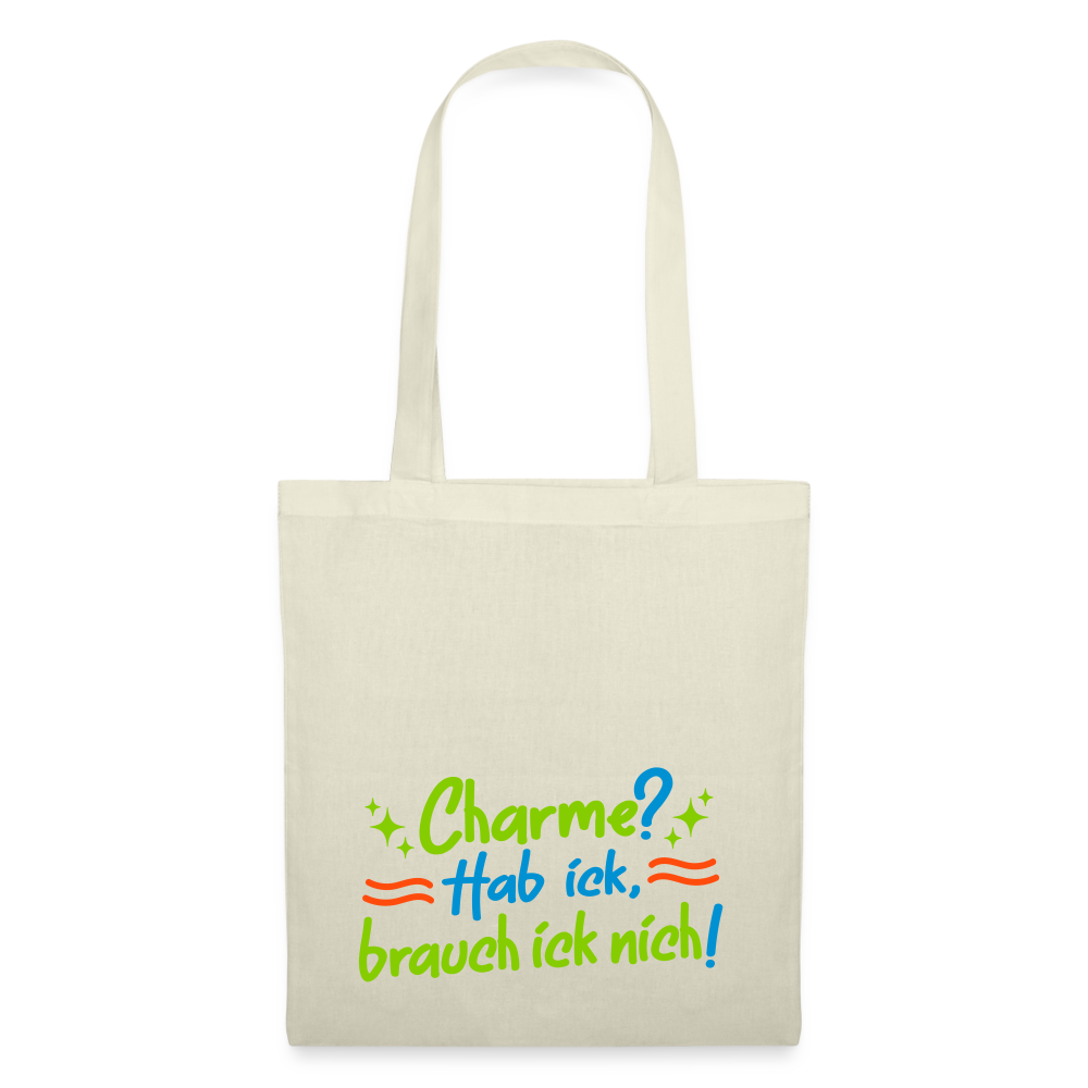 Charme? Hab ick, brauch ick nich! - Stoffbeutel - Natur
