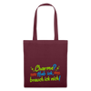Charme? Hab ick, brauch ick nich! - Stoffbeutel - Burgunderrot
