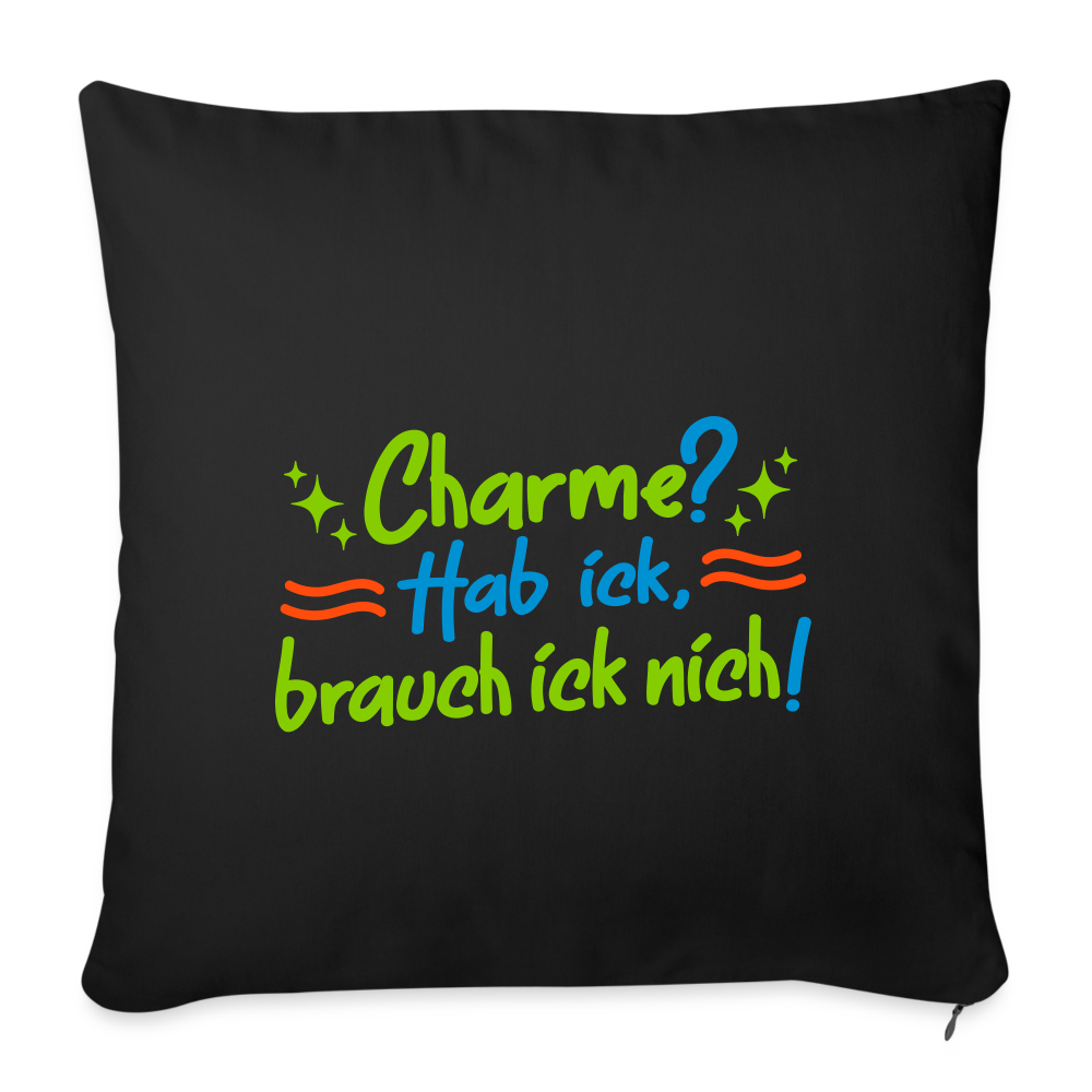 Charme? Hab ick, brauch ick nich! - Sofakissen mit Füllung (45 x 45 cm) - Schwarz