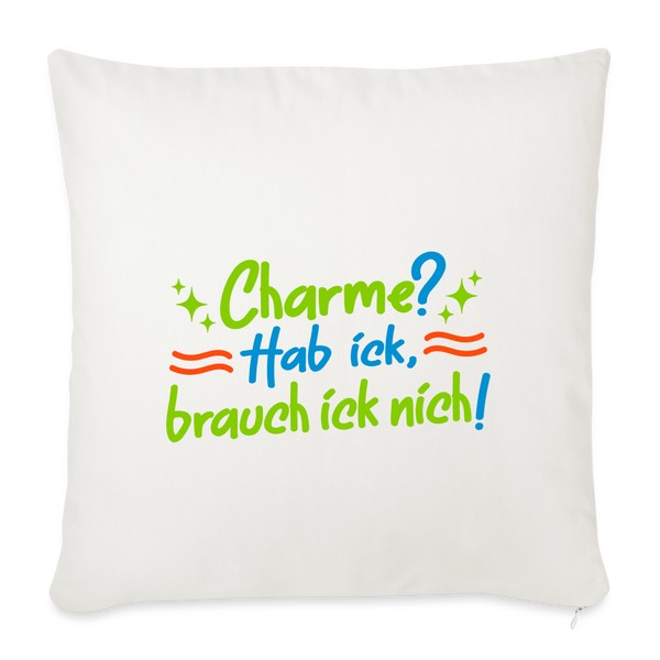Charme? Hab ick, brauch ick nich! - Sofakissen mit Füllung (45 x 45 cm) - Naturweiß