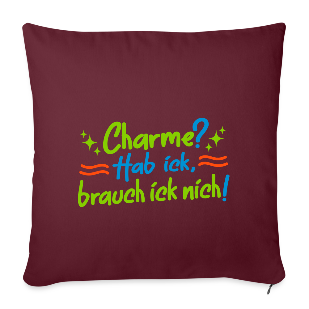 Charme? Hab ick, brauch ick nich! - Sofakissen mit Füllung (45 x 45 cm) - Burgunderrot