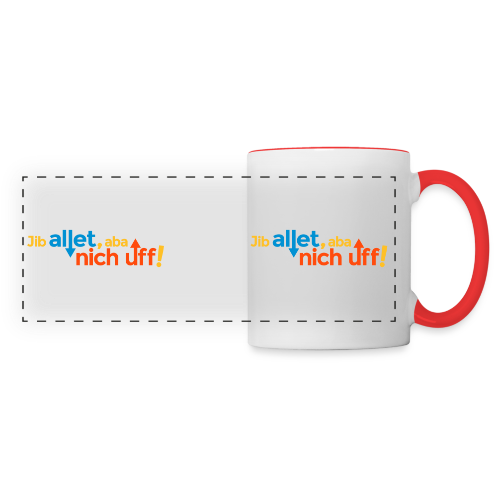 Jib allet, aba nich uff! - Tasse zweifarbig - Weiß/Rot