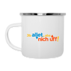 Jib allet, aba nich uff! - Emaille Tasse