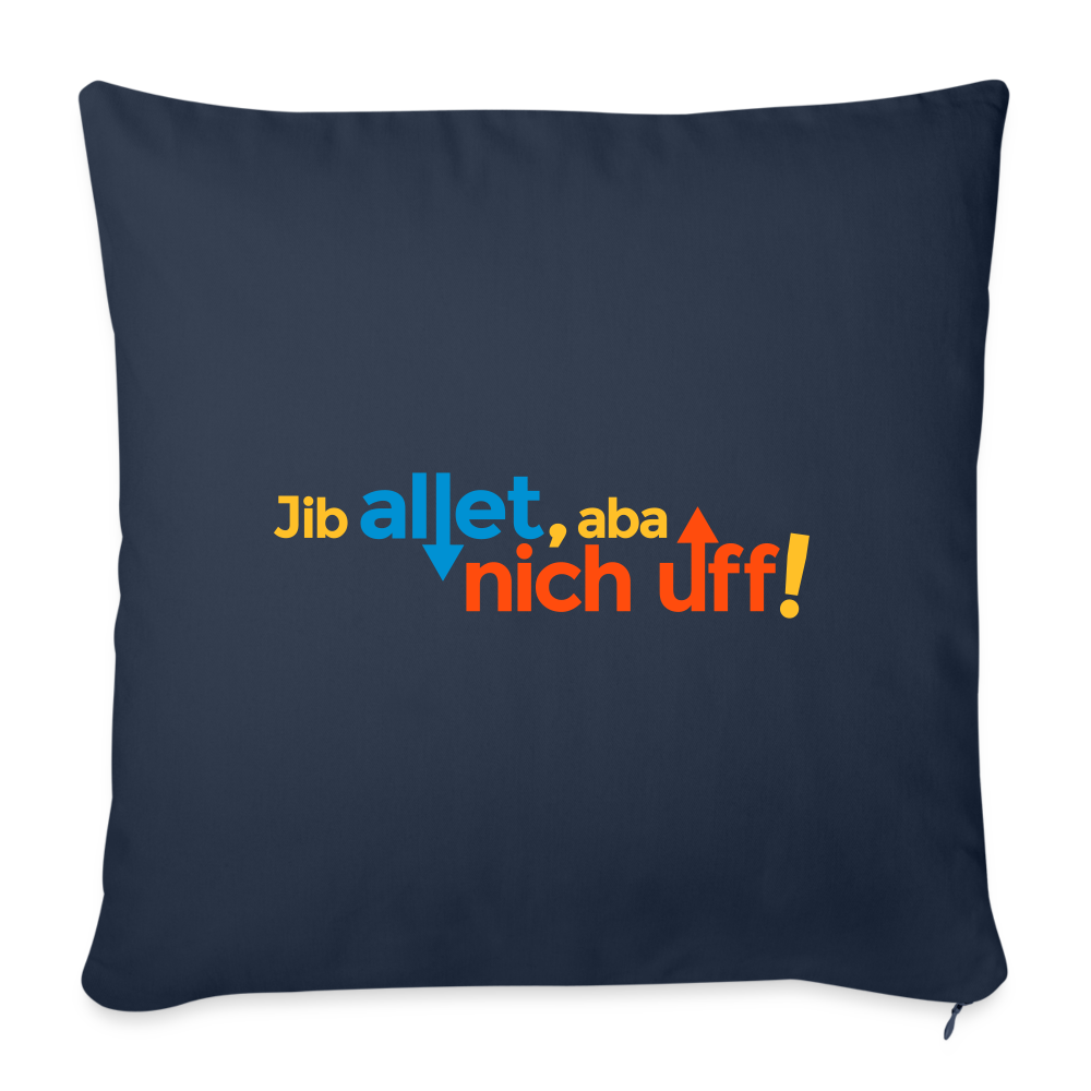 Jib allet, aba nich uff! - Sofakissen mit Füllung (45 x 45 cm) - Navy