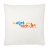 Jib allet, aba nich uff! - Sofakissen mit Füllung (45 x 45 cm) - Naturweiß