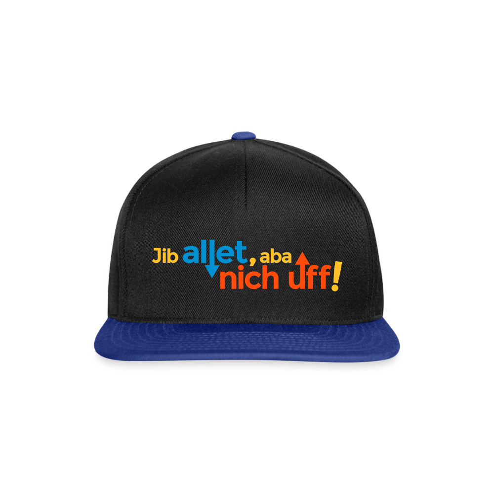 Jib allet, aba nich uff! - Snapback Cap - Schwarz/Königsblau
