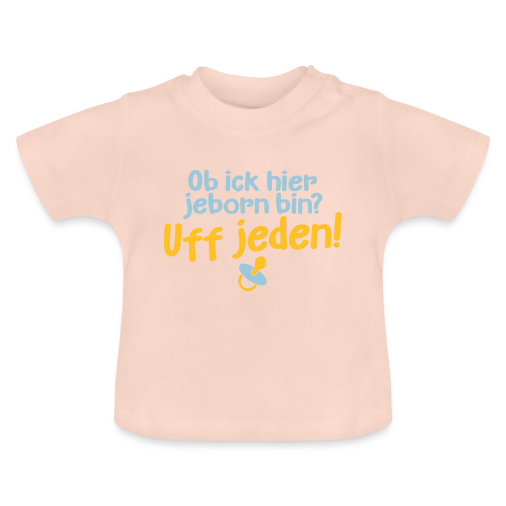 ob ick hier jeborn bin uff jeden - Baby T-Shirt - Kristallrosa