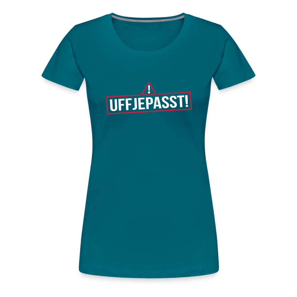 Uffjepasst! - Frauen Premium T-Shirt - Divablau