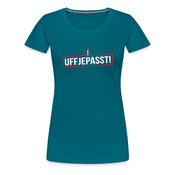 Uffjepasst! - Frauen Premium T-Shirt - Divablau
