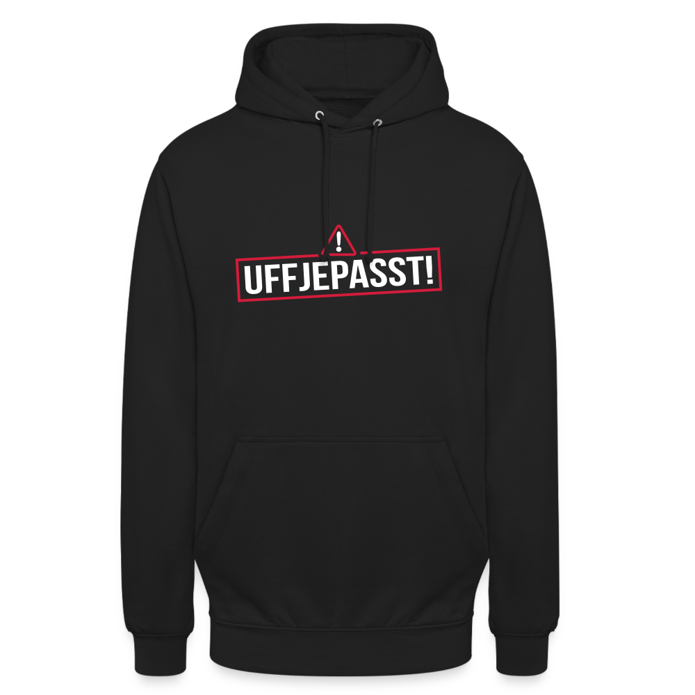 Uffjepasst! - Unisex Hoodie - Schwarz