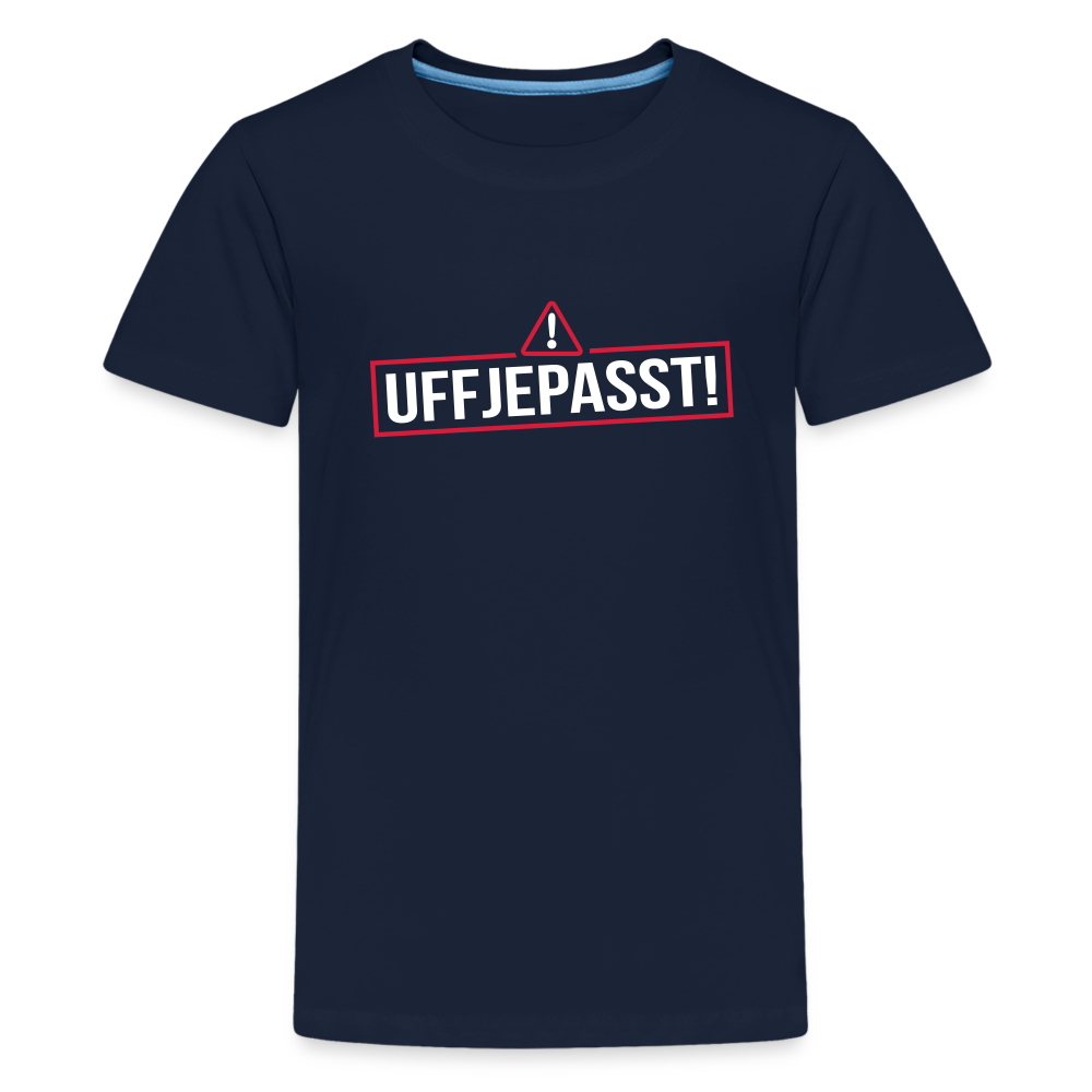 Uffjepasst! - Teenager Premium T-Shirt - Navy