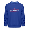 Uffjepasst! - Kinder Premium Sweatshirt - Royalblau