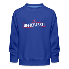 Uffjepasst! - Kinder Premium Sweatshirt