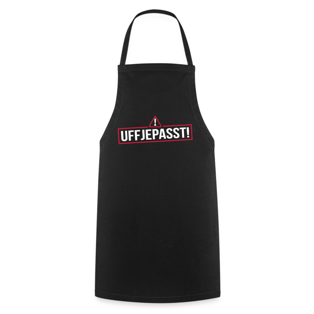 Uffjepasst! - Kochschürze - Schwarz