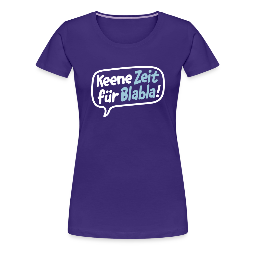 Keene Zeit für Blabla! - Frauen Premium T-Shirt - Lila