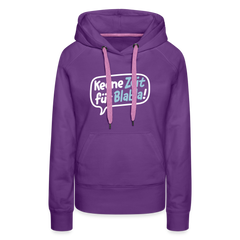 Keene Zeit für Blabla! - Frauen Premium Hoodie