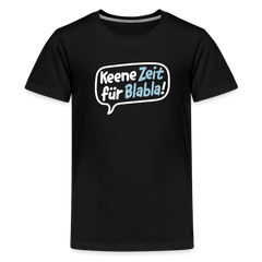 Keene Zeit für Blabla! - Teenager Premium T-Shirt