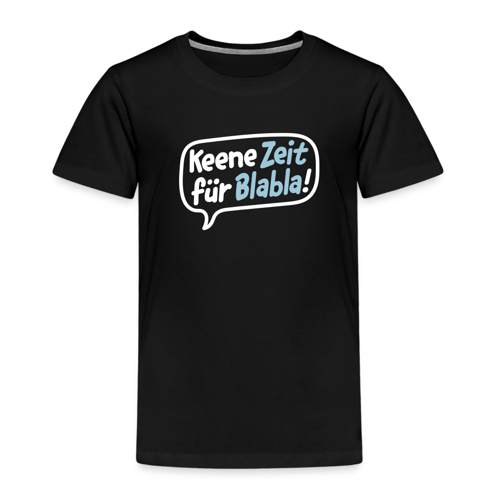 Keene Zeit für Blabla! - Kinder Premium T-Shirt - Schwarz