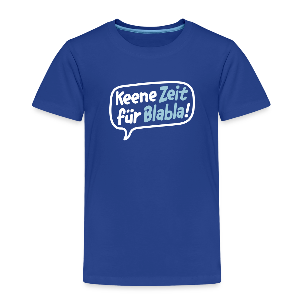 Keene Zeit für Blabla! - Kinder Premium T-Shirt - Königsblau
