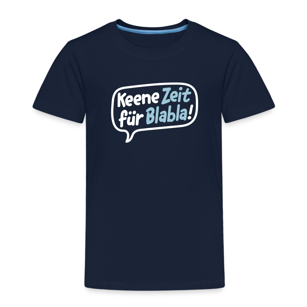 Keene Zeit für Blabla! - Kinder Premium T-Shirt - Navy