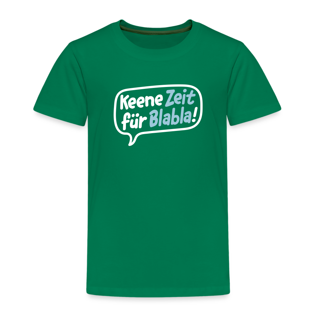 Keene Zeit für Blabla! - Kinder Premium T-Shirt - Kelly Green