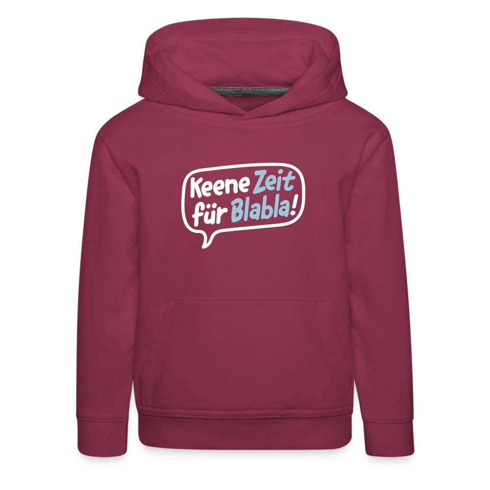 Keene Zeit für Blabla! - Kinder Premium Hoodie - Bordeaux