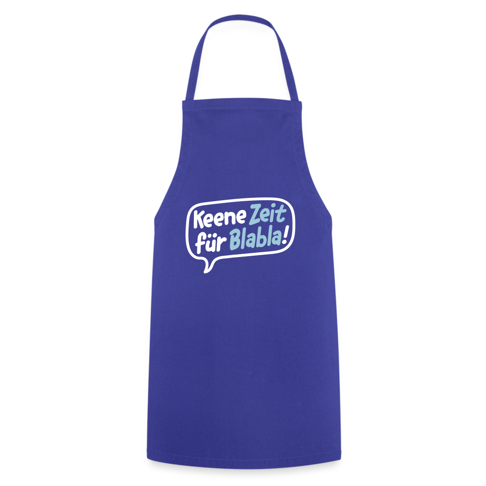 Keene Zeit für Blabla! - Kochschürze - Royalblau
