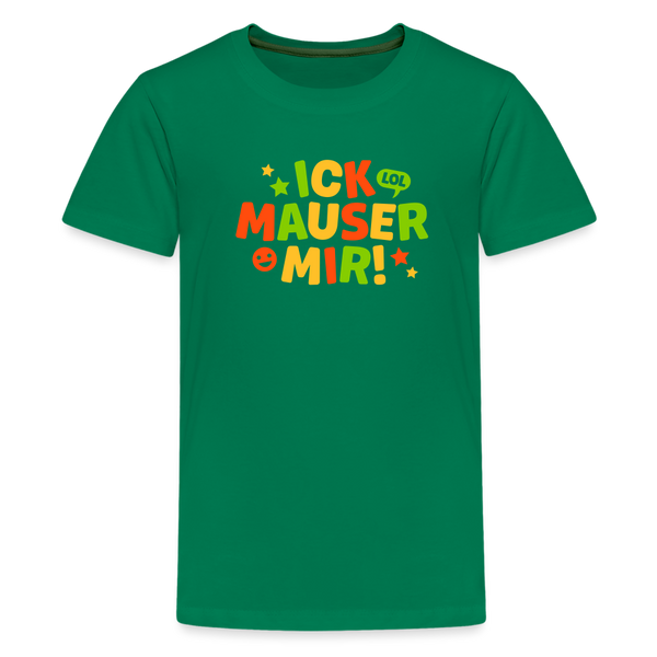ick mauser - Teenager Premium T-Shirt - Kelly Green