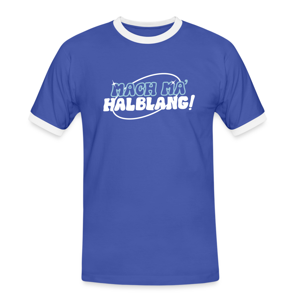 Mach ma’ halblang! - Männer Ringer T-Shirt - Blau/Weiß