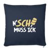 N'SCH... MUSS ICK - Sofakissen mit Füllung (45 x 45 cm) - Navy
