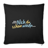 Echt jetzt? Nich du schon wieda... - Sofakissen mit Füllung (45 x 45 cm) - Schwarz