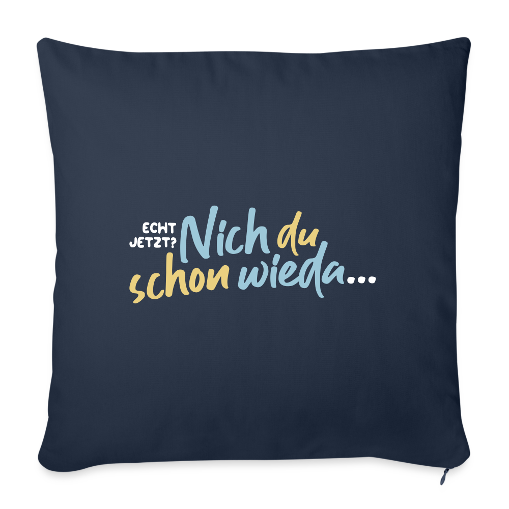 Echt jetzt? Nich du schon wieda... - Sofakissen mit Füllung (45 x 45 cm) - Navy
