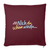 Echt jetzt? Nich du schon wieda... - Sofakissen mit Füllung (45 x 45 cm) - Burgunderrot