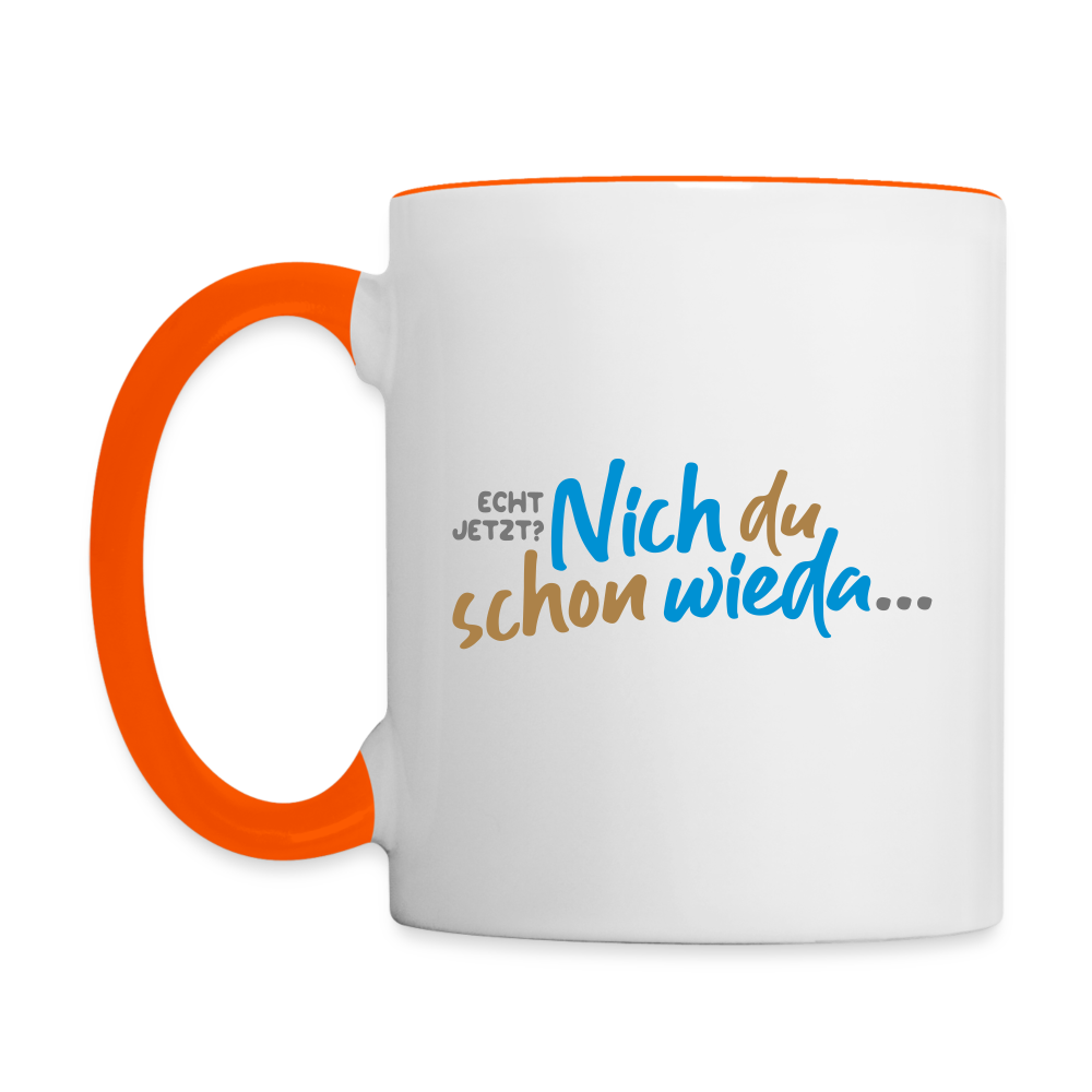 Echt jetzt? Nich du schon wieda... - Tasse zweifarbig