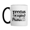 Tinnitus in de Oogen? Ick seh' nur Pfeifen hier! - Tasse zweifarbig