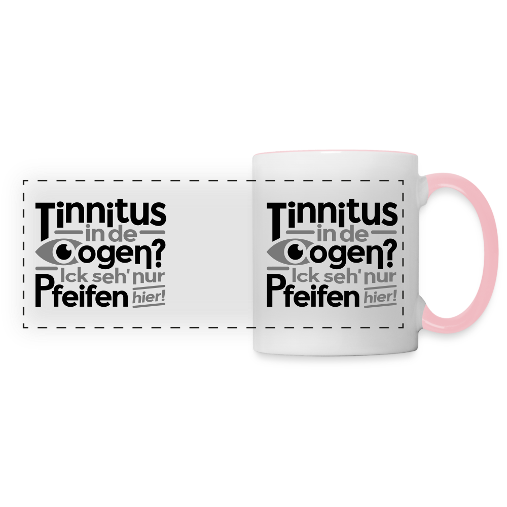 Tinnitus in de Oogen? Ick seh' nur Pfeifen hier! - Tasse zweifarbig - Weiß/Pink