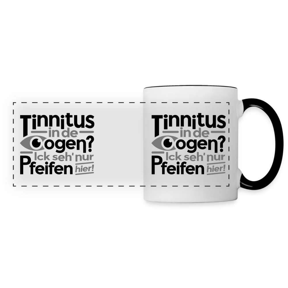 Tinnitus in de Oogen? Ick seh' nur Pfeifen hier! - Tasse zweifarbig - Weiß/Schwarz