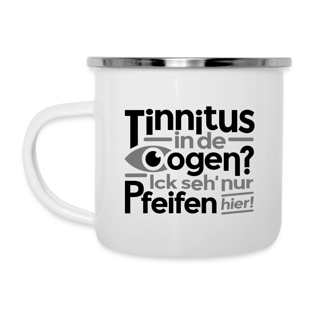 Tinnitus in de Oogen? Ick seh' nur Pfeifen hier! - Emaille Tasse