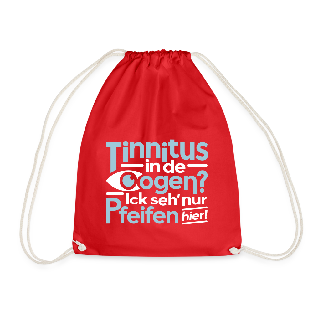 Tinnitus in de Oogen? Ick seh' nur Pfeifen hier! - Turnbeutel - Rot
